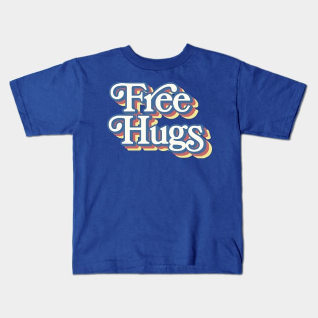 Free Hugs - 70s Styled Typography Apparel Kids T-Shirt by DankFutura